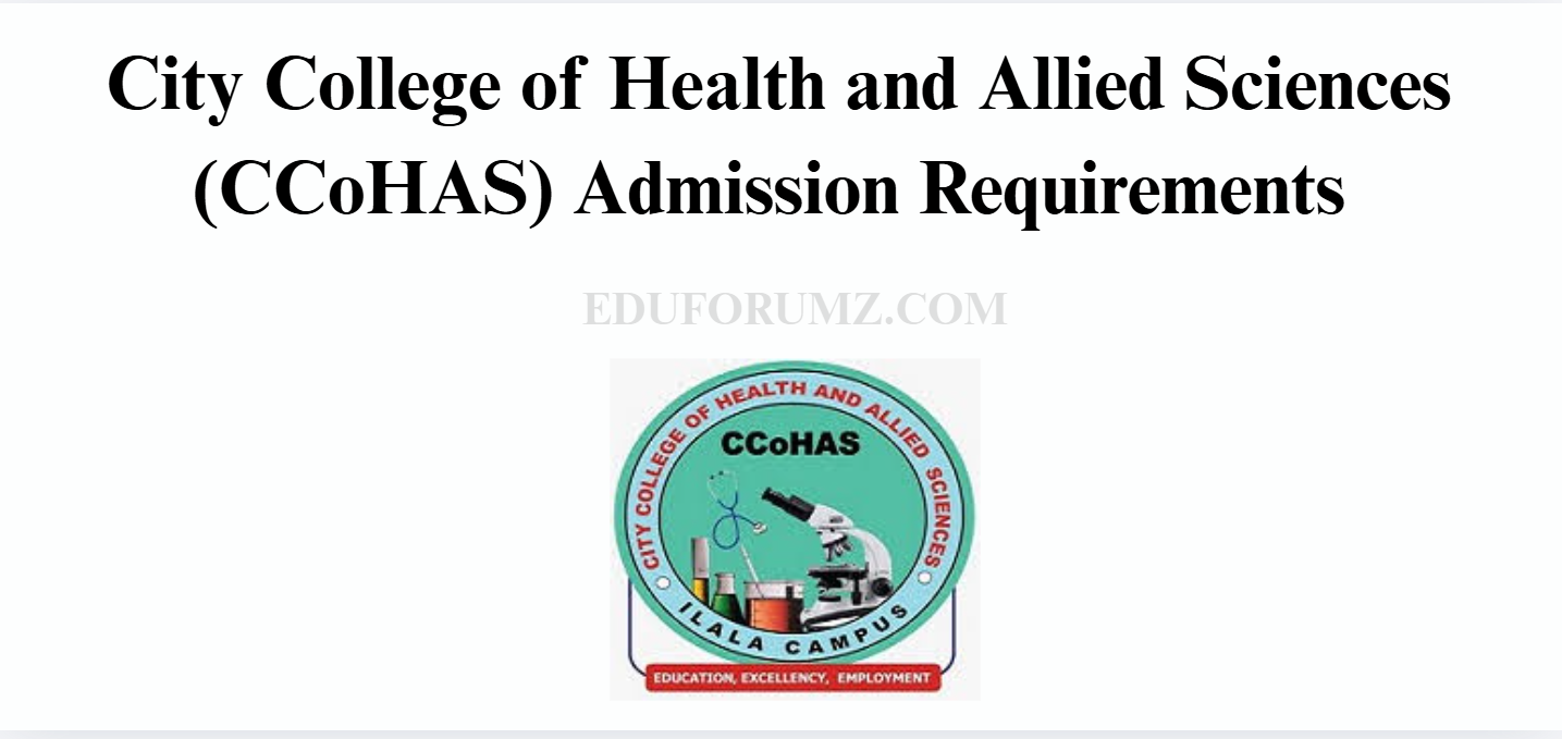 City College of Health and Allied Sciences (CCoHAS) Admission Requirements