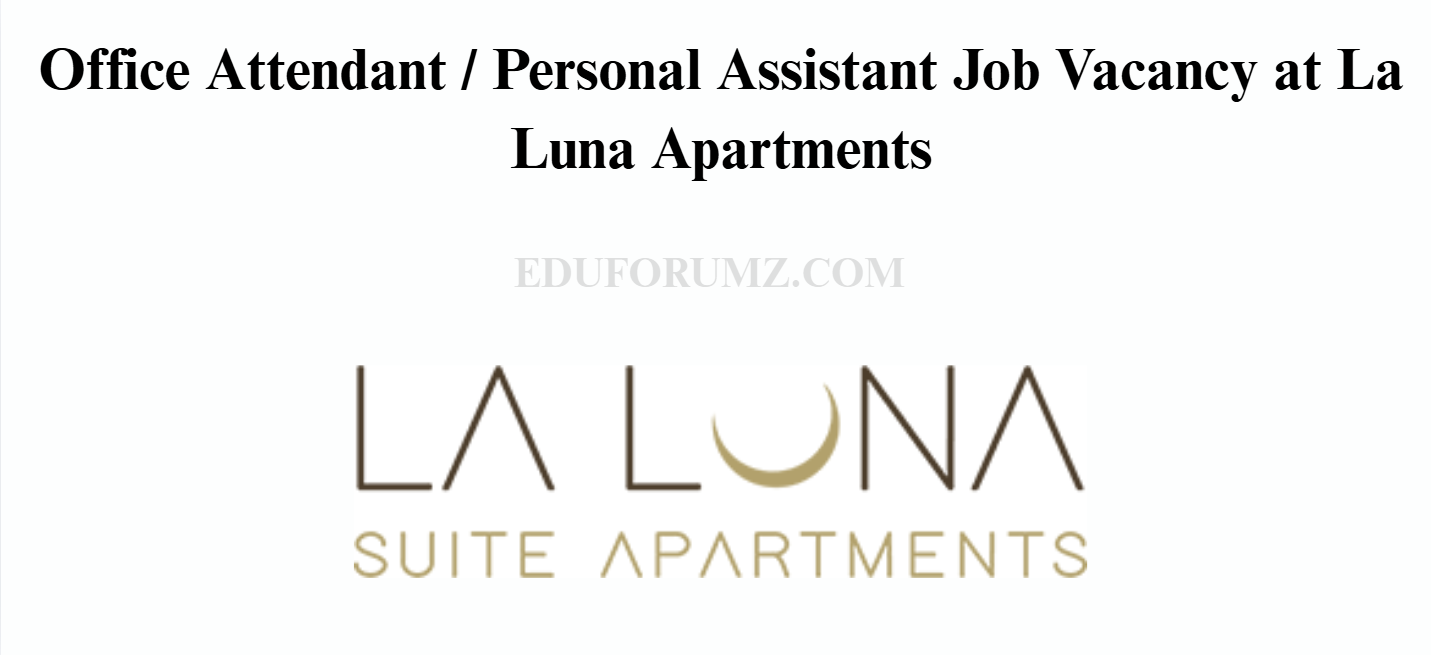 Office Attendant / Personal Assistant Job Vacancy at La Luna Apartments