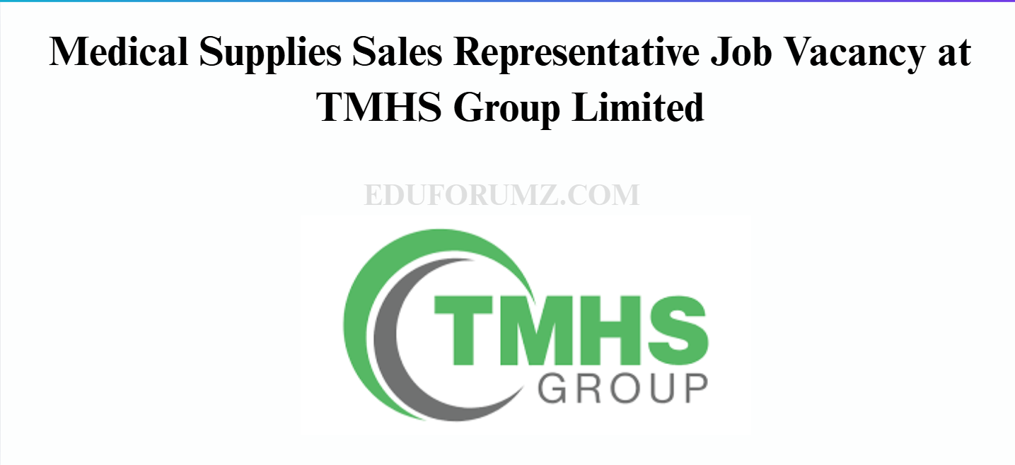 Medical Supplies Sales Representative Job Vacancy at TMHS Group Limited