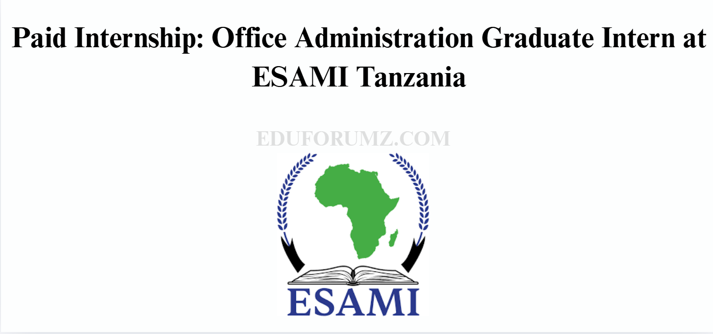 Office Administration Graduate Intern at ESAMI Tanzania